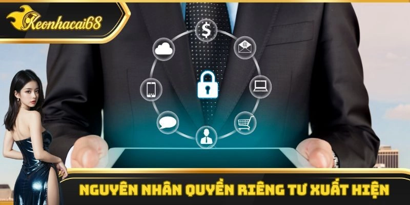 Nguyên nhân quyền riêng tư xuất hiện